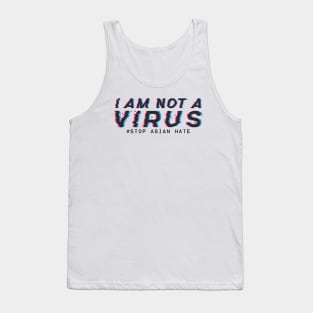 I am Not A Virus - stop asian hate Tank Top